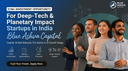 $1M+ Funding Opportunity for Deep-Tech and Planetary Impact Startups in India