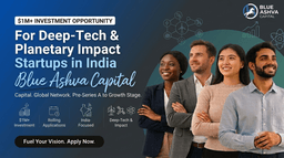 $1M+ Funding Opportunity for Deep-Tech and Planetary Impact Startups in India